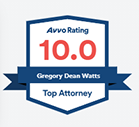 Avvo Rating 10.0 | Gregory Dean Watts | Top Attorney